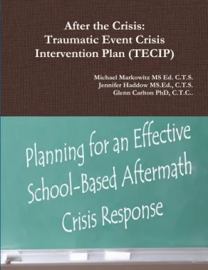 After the Crisis: Traumatic Event Crisis Intervention Plan (TECIP)