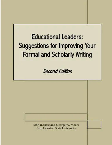 Educational Leaders: Suggestions for Improving Your Formal and Scholarly Writing